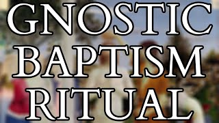 Gnostic Baptism Ritual from the Book of Jeu  Pistis Sophia  Nag Hammadi Library  Gnosticism [upl. by Eahcim]