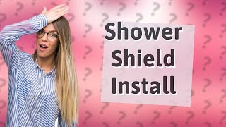 How do you install a shower shield [upl. by Su]