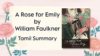 A Rose for Emily  William Faulkner  Tamil Summary  Literature and Psychology  BA English  MSU [upl. by Enirehtahc]