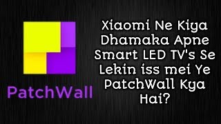 WHAT IS PATCHWALL OS IN HINDI  PATCHWALL OS IN MI TV EXPLAINED  KYA HAI YE PATCHWALL OS [upl. by Nekcerb]