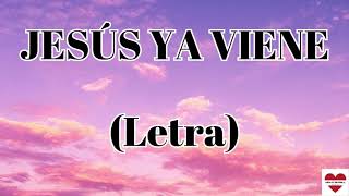 Jesús ya viene Nora y Noelia  Letra 🎧 [upl. by Aniram261]