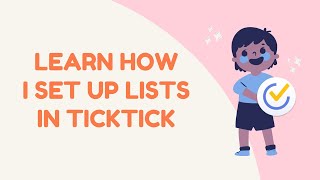 Learn How I Setup Lists in TickTick  Episode 2 [upl. by Iem829]