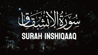 SURAH INSHIQAQ  THE SUNDERING   BEAUTIFUL RECITATION [upl. by Afatsom]