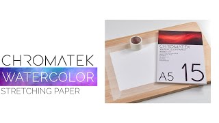 Stretching Watercolor Paper  Chromatek Watercolor Tutorials [upl. by Huttan]