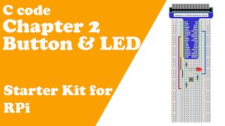 C code  Chapter 2 Button amp LED  Raspberry Pi Starter Kit [upl. by Ignace]