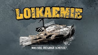 LOIKAEMIE  Was soll die ganze Scheisse Official Video [upl. by Drofniw]