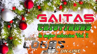 GAITAS CRISTIANAS VOL 2 LA MEJOR SELECCION  RADIO LOGOS [upl. by Malorie]