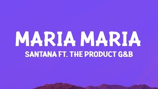 Santana  Maria Maria Lyrics ft The Product GampB [upl. by Ddet]