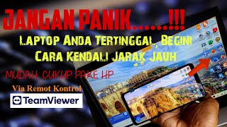 MANTAP Cara Mengendalikan Laptop Atau Komputer Jarak jauh dengan HP  Remot Via Team Viewer [upl. by Mccallion]