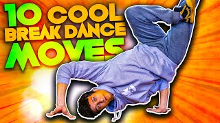 10 EASY BREAK DANCE MOVES anyone can learn [upl. by Mal]