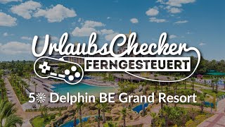 5☀ Delphin BE Grand Resort  Türkische Riviera  UrlaubsChecker ferngesteuert [upl. by Sirrad]