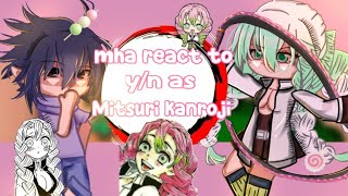 MHA react to yn as Mitsuri kanroji🍡🍥Part 1 New [upl. by Ansley]