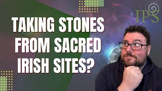 When is it Okay to Take Stones from Sacred Sites  Jon OSullivan at the Irish Pagan School [upl. by Israeli781]