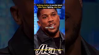 Anthony Joshuas worried about Mike Tyson fighting Jake Paul [upl. by Rehpotsyrhc215]