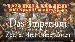 Warhammer Lore  Das Imperium  Die Zeit d drei Imperatoren [upl. by Demodena]