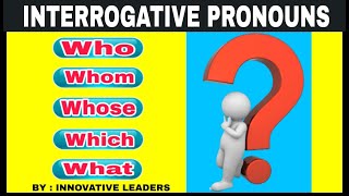 Interrogative Pronouns Who  Whom  Whose  Which  What  English Grammar  Innovative Leaders [upl. by Olivier840]