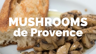 Locally Inspired Mushrooms de Provence Recipe [upl. by Yrrem12]