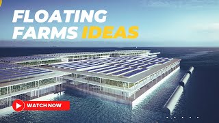 The Incredible Floating Farms That Will Blow Your Mind  A GameChanger for Food and Sustainability [upl. by Guibert]