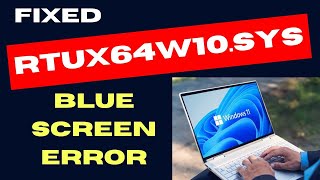 rtux64w10 sys Blue Screen Error on Windows 11  10 Fixed [upl. by Delgado366]