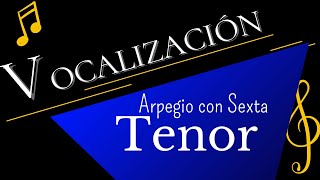 Vocalización Tenor Arpegio con 6ta [upl. by Fenella208]