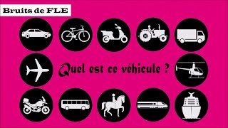 【Bruits de FLE】 Quel est ce véhicule  les moyens de transport [upl. by Lytsirhc]