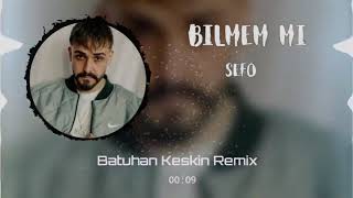 Sefo  Bilmem Mi Batuhan Keskin Remix [upl. by Assillam]