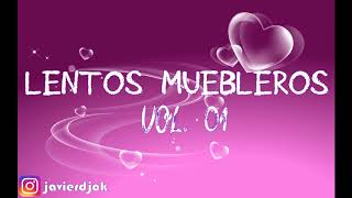 LENTOS MUEBLEROS VOL 01  DJ JAVI3R SONIDO EN LINEA [upl. by Yesiad]