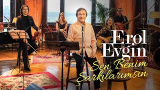 Erol Evgin – Sen Benim Şarkılarımsın Sevdiklerim 2 Official Video [upl. by Wylma]