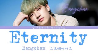 Bangchan “Eternity” Lyrics [upl. by Dorej113]