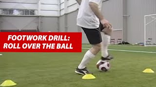 Soccer Footwork How To Do The Roll Over Dribbling Drill Technique [upl. by Siddra]