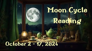 Moon Cycle Reading October 2  17 2024 [upl. by Kraft868]