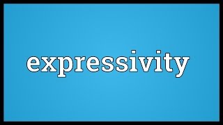 Expressivity Meaning [upl. by Rich]