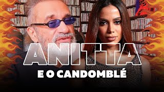 Anitta e o Candomblé [upl. by Darnok15]