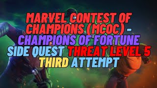 Marvel Contest of Champions MCOC Champions of Fortune Side Quest Threat Level 5 Attempt 3 [upl. by Lessur]