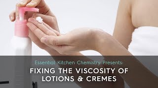 Fixing the Viscosity of Lotions and Cremes [upl. by Estrellita186]