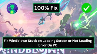 How To Fix Windblown Stuck on Loading Screen or Not Loading Error On PC [upl. by Barayon]