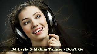 DJ Layla amp Malina Tanase  Dont Go [upl. by Greyson]