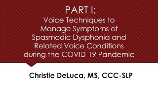 PART I Voice Techniques to Manage Symptoms of Spasmodic Dysphonia and Related Voice Conditions [upl. by Eimak]