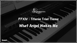 FFXIV 칠흑의 반역자 OST  What Angel Wakes Me 티타니아 테마 피아노 어레인지｜Titania Trial Theme [upl. by Parish122]