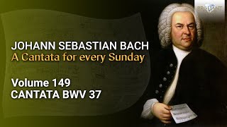 JS Bach Wer da gläubet und getauft wird BWV 37  The Church Cantatas Vol 149 [upl. by Harod]