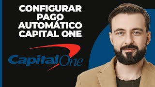 ¿Cómo configurar el pago automático de Capital One [upl. by Harimas]