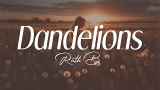 ruth b  quotdandelionsquot lyrics [upl. by Attenna]