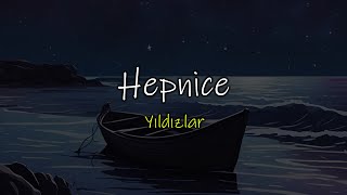 Hepnice  Yıldızlar lyrics [upl. by Carlota665]