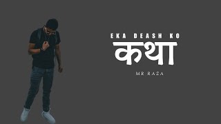 Eka desh ko katha mr raza zenbeats nepali rap song 2024 [upl. by Nerfe441]