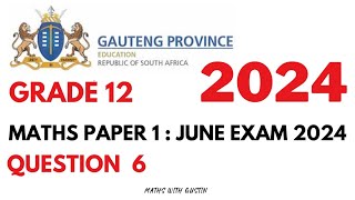 June exam 2024 Maths paper 1 GRADE 12 Q6 [upl. by Rivi]