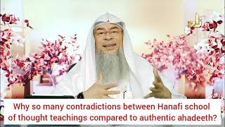 Why are there so many contradictions between Hanafi madhab amp Authentic hadiths  Assim al hakeem [upl. by Nivrem]