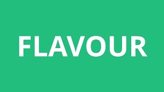 How To Pronounce Flavour  Pronunciation Academy [upl. by Croix]