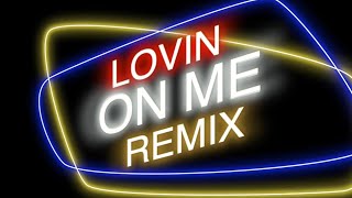 Lovin On Me “remix” Featuring  Joybvnd [upl. by Yeniar]