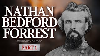 Who was Nathan Bedford Forrest Part 1 [upl. by Anawaj]