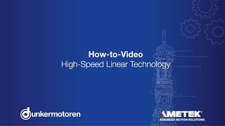 Dunkermotoren  EN HowToVideo  HighSpeed Linear Technology [upl. by Edmund]